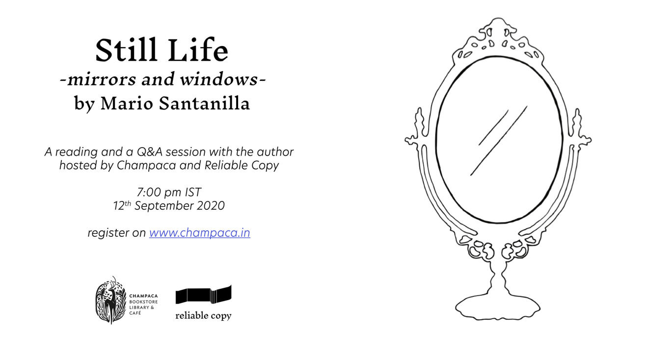 Champaca Bookstore & Reliable Copy present: Still Life -Mirrors and Windows- by Mario Santanilla