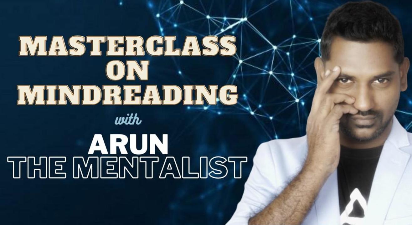 Masterclass on Mindreading with Arun The Mentalist