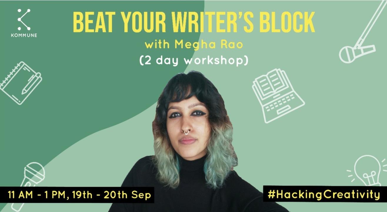 Beat Your Writer's Block with Megha Rao || Kommune