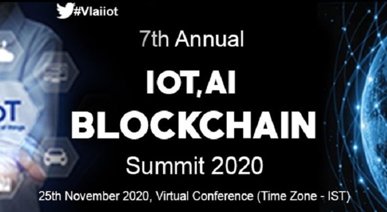 7th Annual IoT, AI & Blockchain Summit 2020 (Virtual Conference)