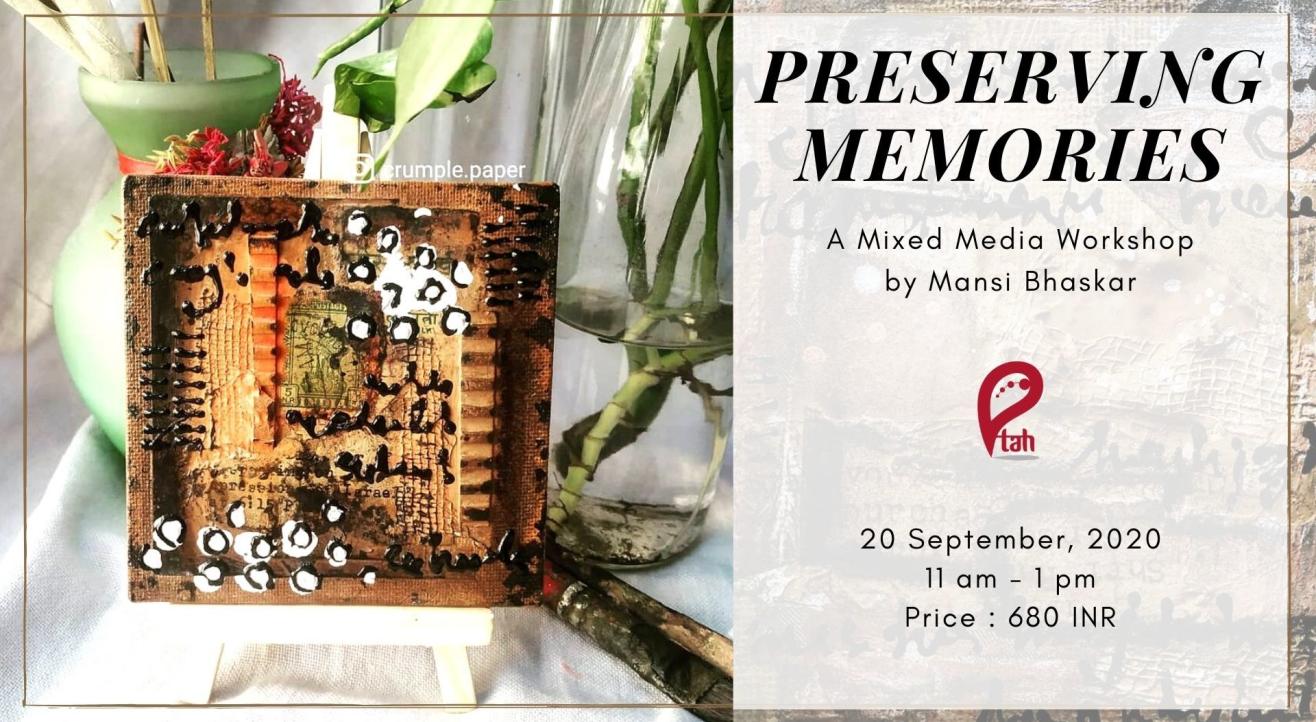 Preserving Memories : A Mixed Media Workshop