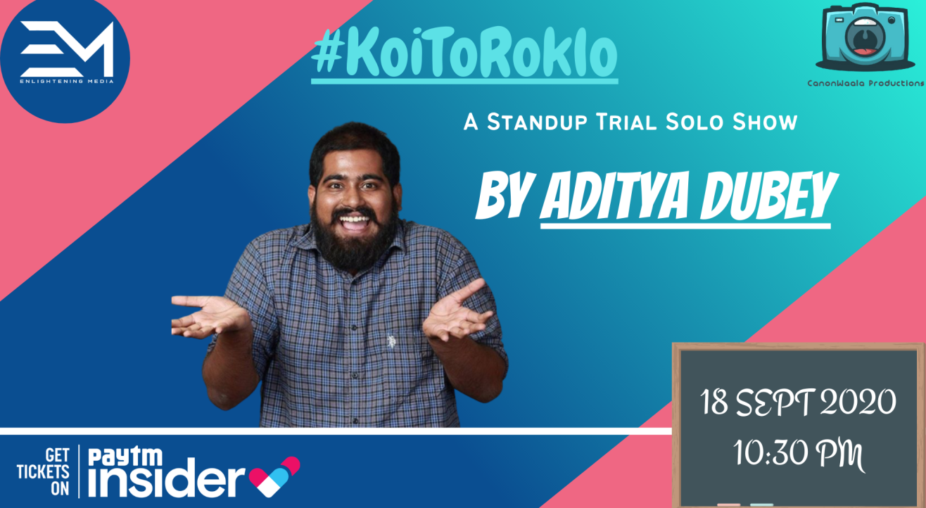 #KoiToRoklo : A Standup Comedy Trial Show By ADITYA DUBEY