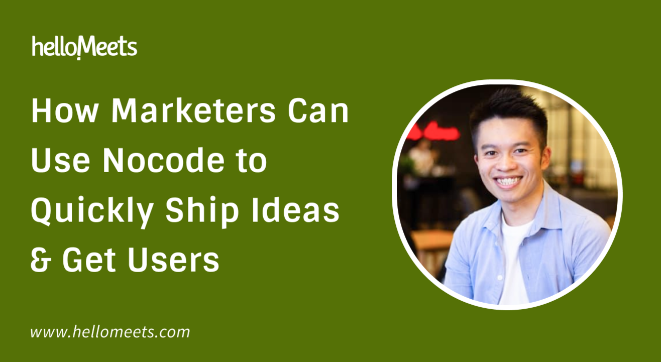 How Marketers Can Use Nocode to Quickly Ship Ideas & Get Users