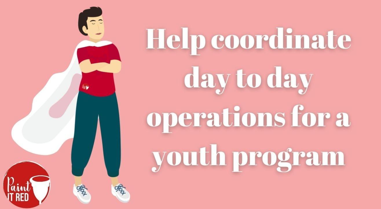 Help coordinate day to day operations for a youth program