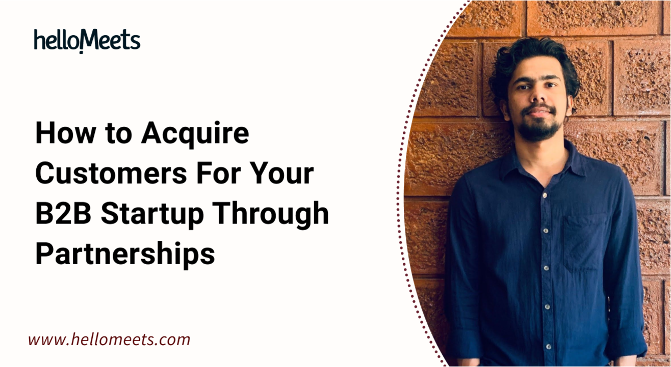 How to Acquire Customers For Your B2B Startup Through Partnerships