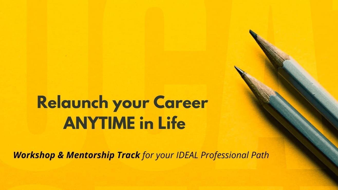 Relaunch your Career ANYTIME in Life