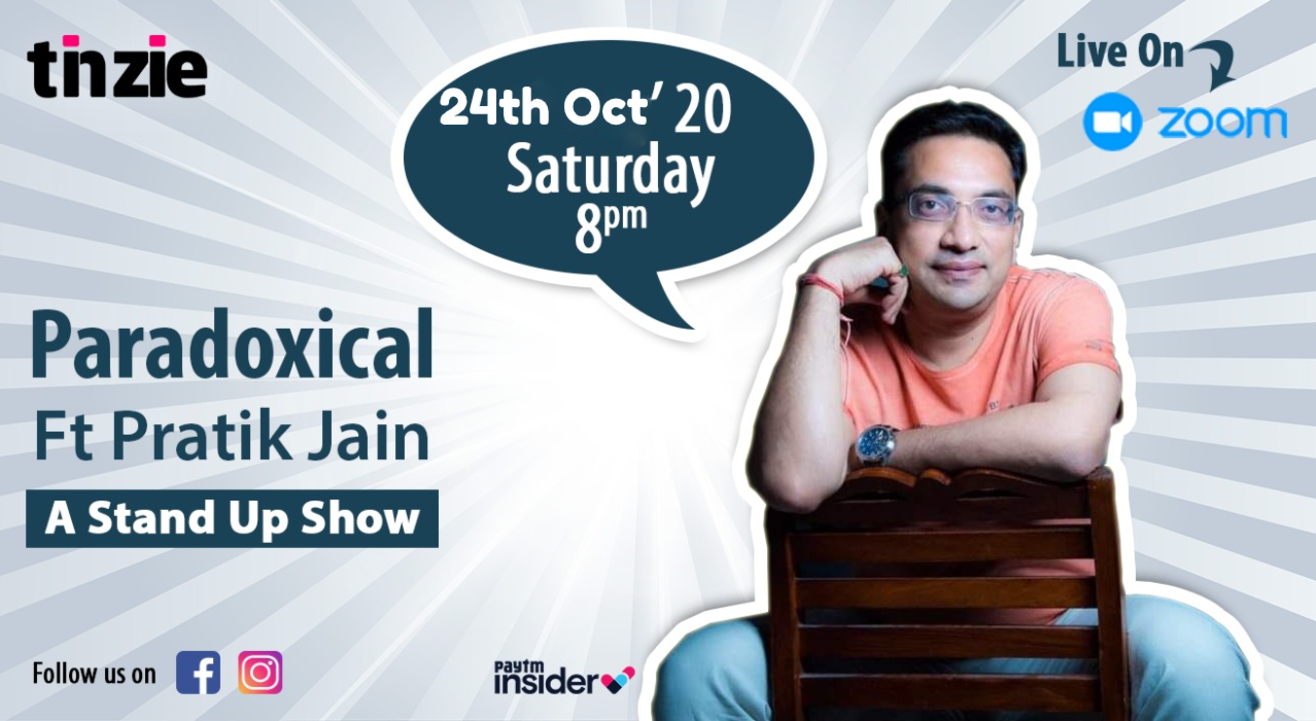 Tinzie presents Paradoxical with Pratik Jain