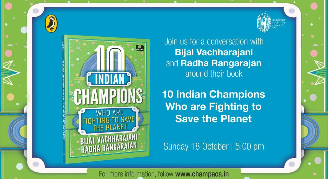 Champaca Books | 10 Indian Champions Who Are Fighting To Save the Planet by Bijal Vachharajani and Radha Rangarajan