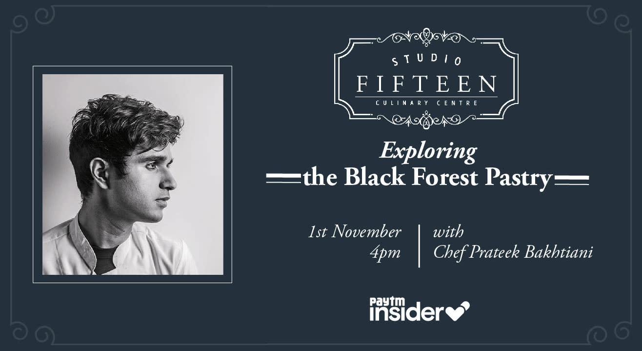 Studio Fifteen | Exploring The Black Forest Pastry with Chef Prateek Bakhtiani