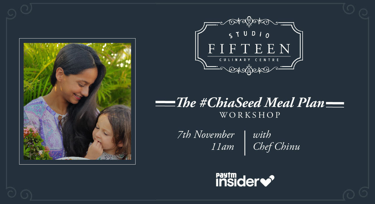 Studio Fifteen | The #ChiaSeed Meal Plan Workshop with Chef Chinu