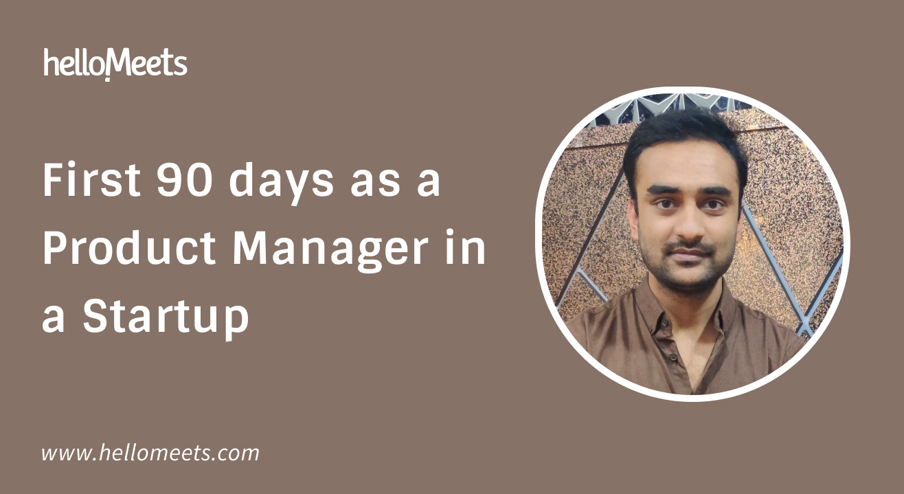 First 90 days as a Product Manager in a Startup