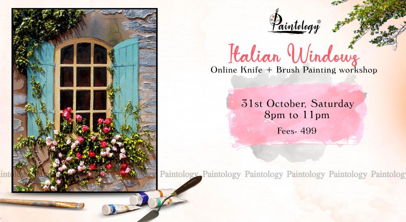 ‘Italian Windows’Knife + brush painting workshop
