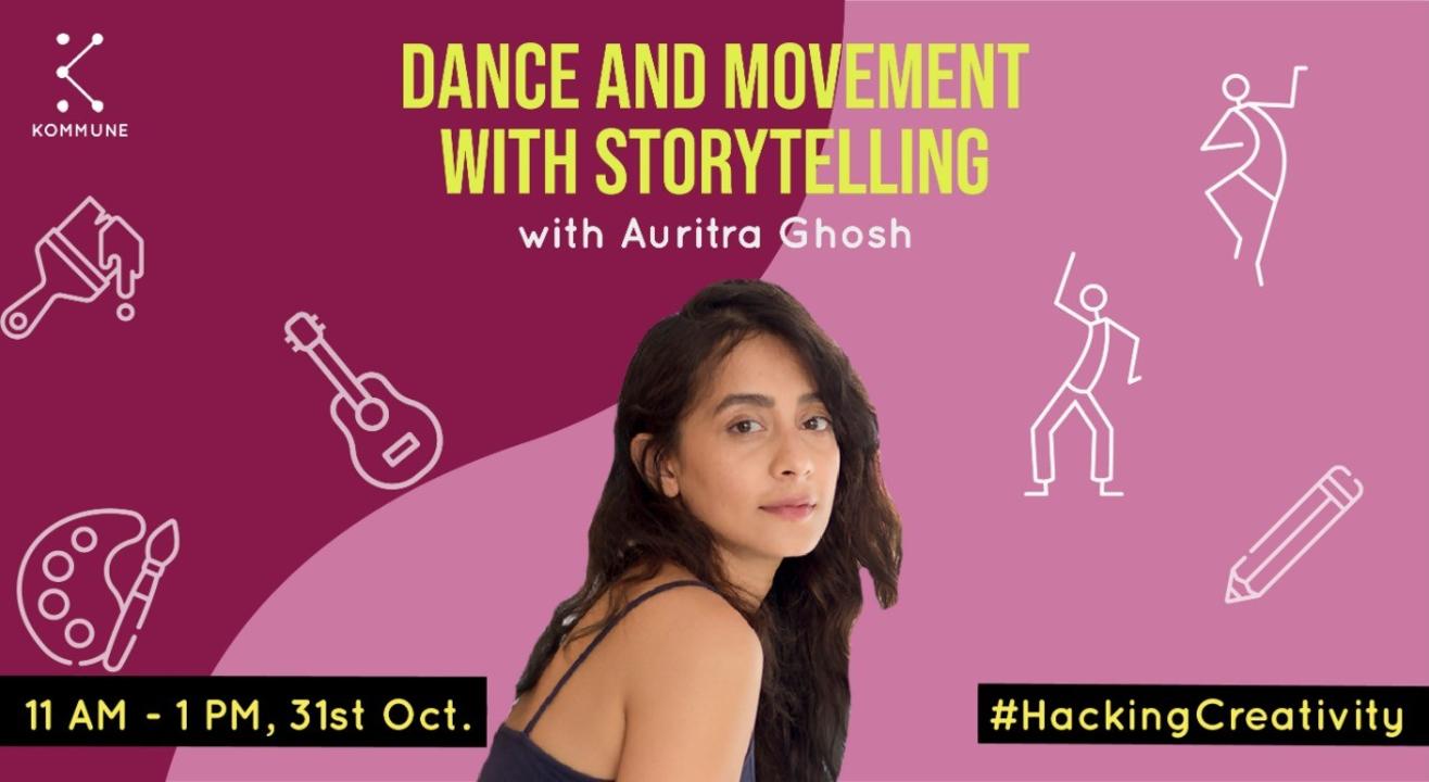 Dance and Movement With Storytelling by Auritra Ghosh || Kommune