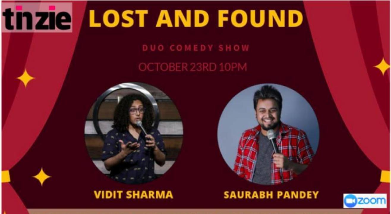 Tinzie presents "Lost and Found" A Duo Stand Up show Ft Vidit and Saurabh