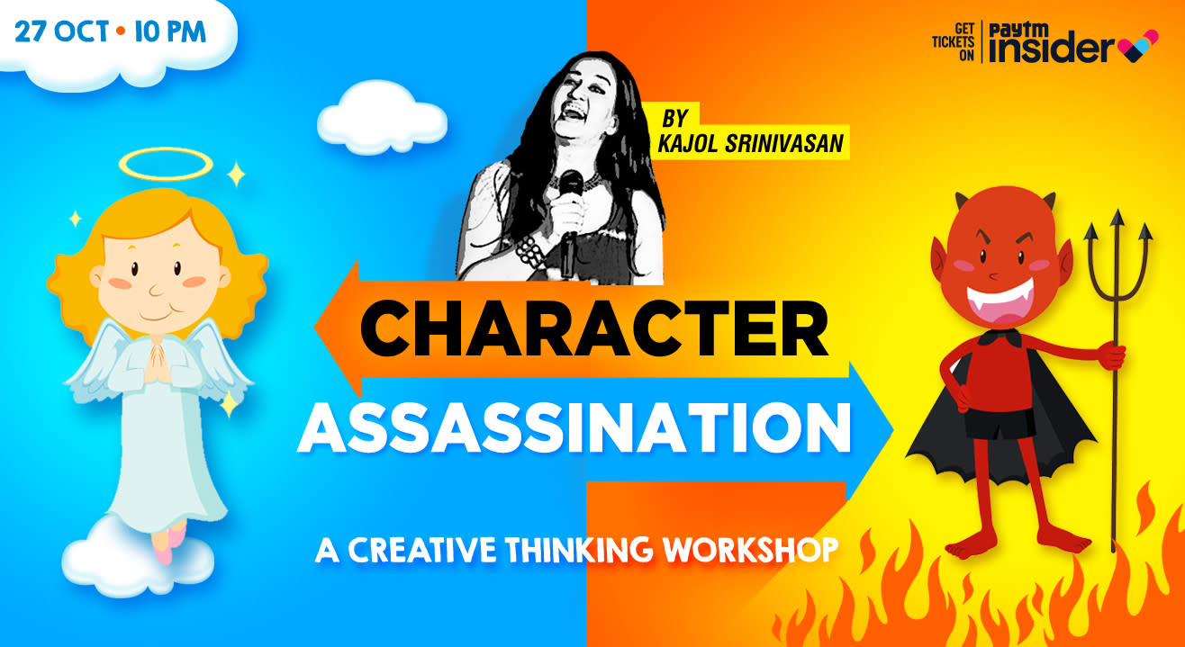 Character Assassination - Creative thinking workshop by Kajol Srinivasan