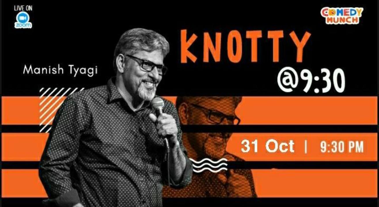 Comedy Munch: knotty @ 9:30 ft Manish Tyagi