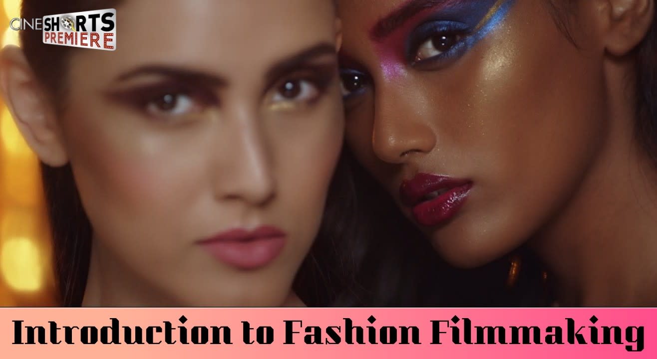 Learn How to create Fashion Films