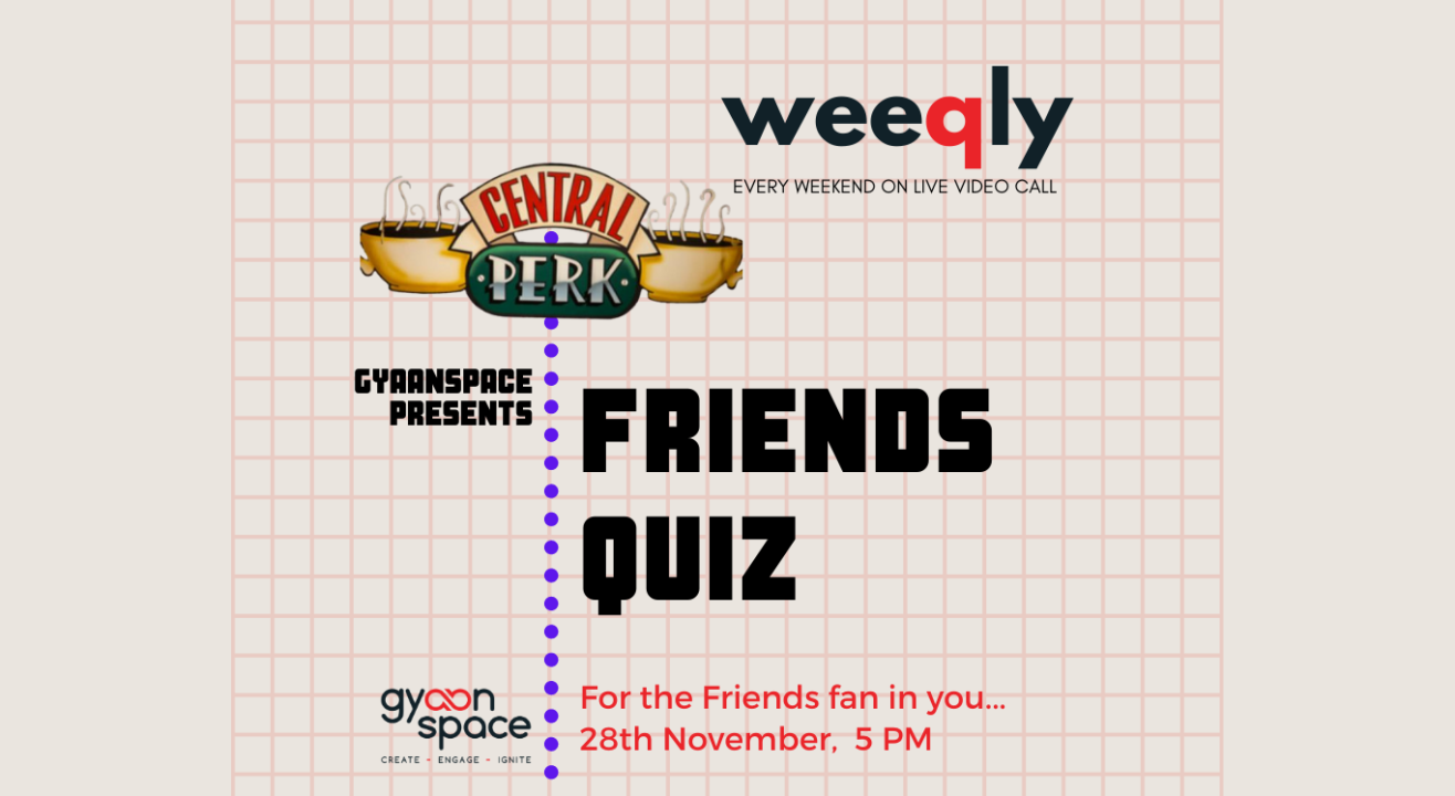 Friends (The TV Show) Quiz  by Team Gyaanspace