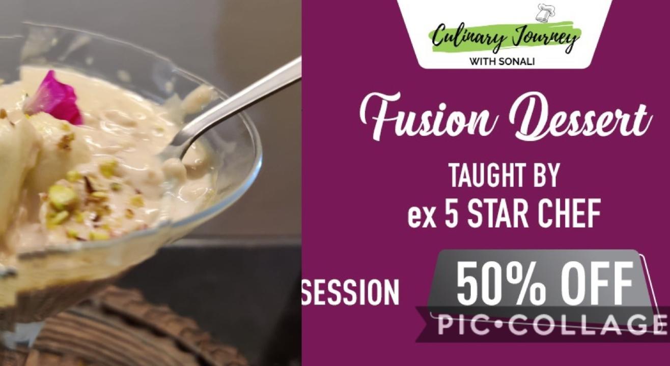 FUSION DESSERTS - Culinary Journey with Sonali