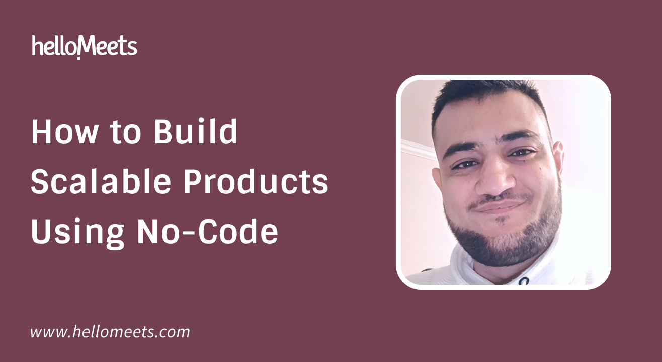 How to Build Scalable Products Using No-Code 