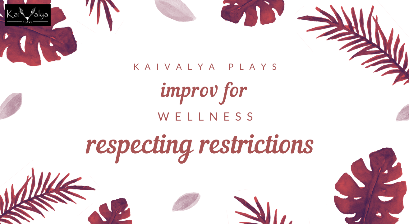 Improv for Wellness - Respecting Restrictions