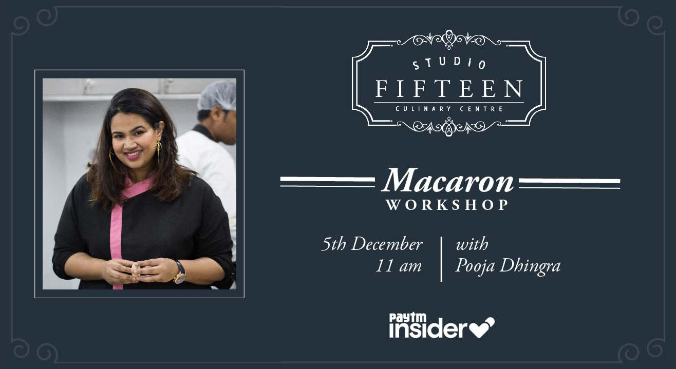 Studio Fifteen | Macaron Workshop with Chef Pooja Dhingra