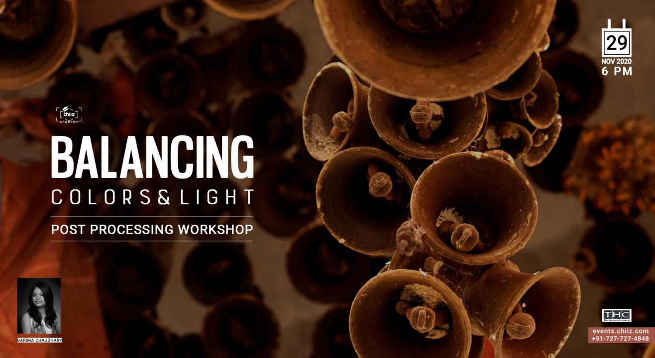 BALANCING COLORS AND LIGHT POST PROCESSING - PHOTOGRAPHY WORKSHOP