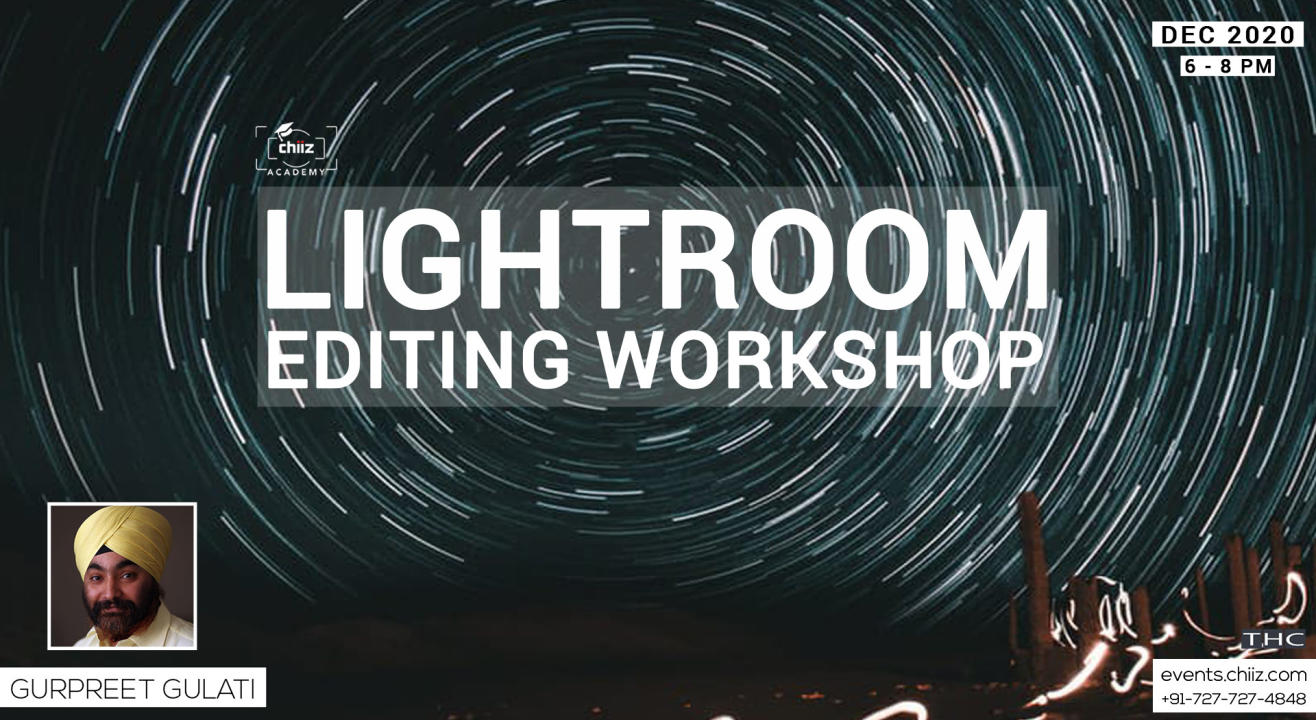 LIGHTROOM EDITING WORKSHOP  - GURPREET GULATI