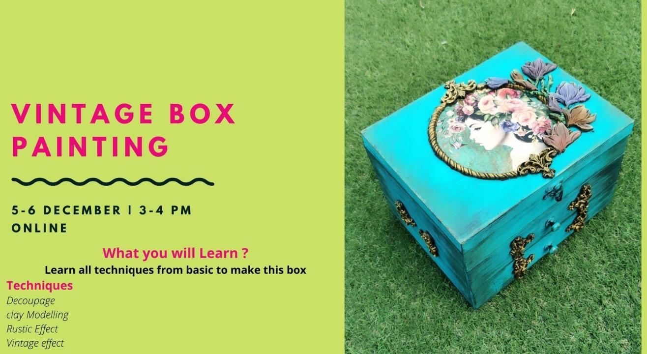 Vintage Box Painting workshop - 1 hr| 2 Day| 5-6 Dec