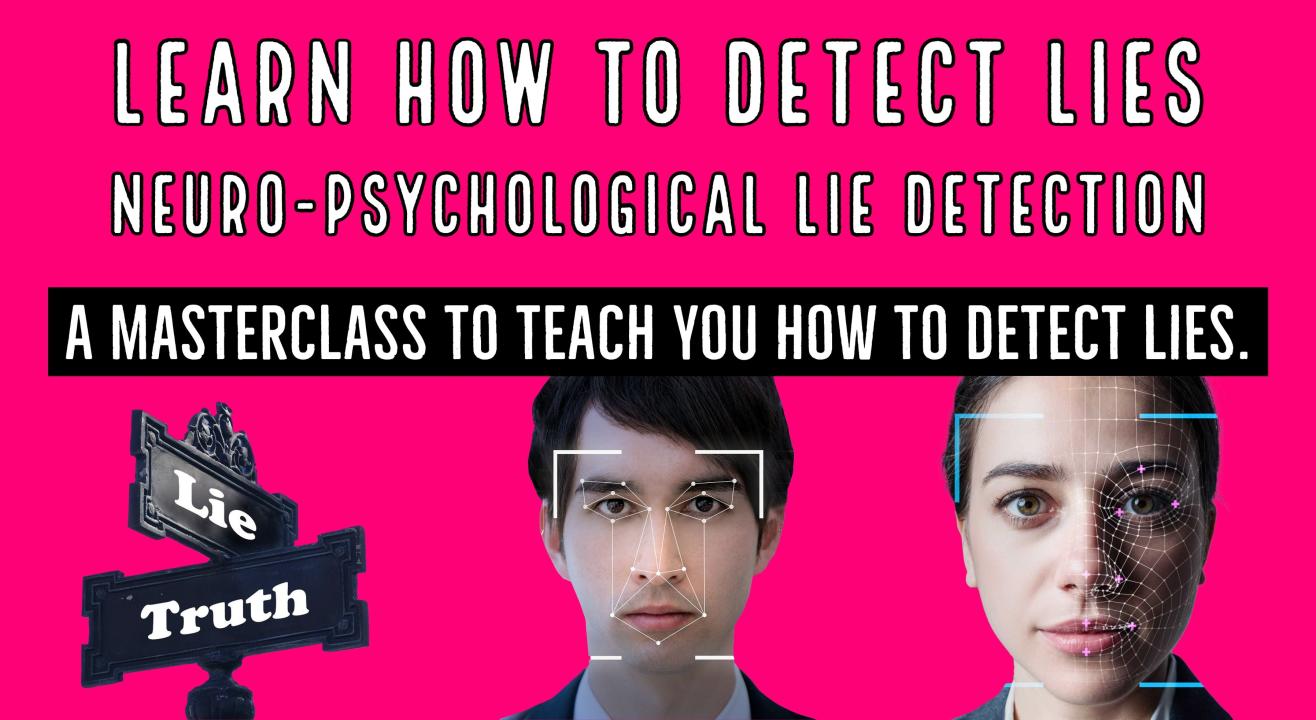 Learn how to detect lies - NeuroPsychological Lie Detection 