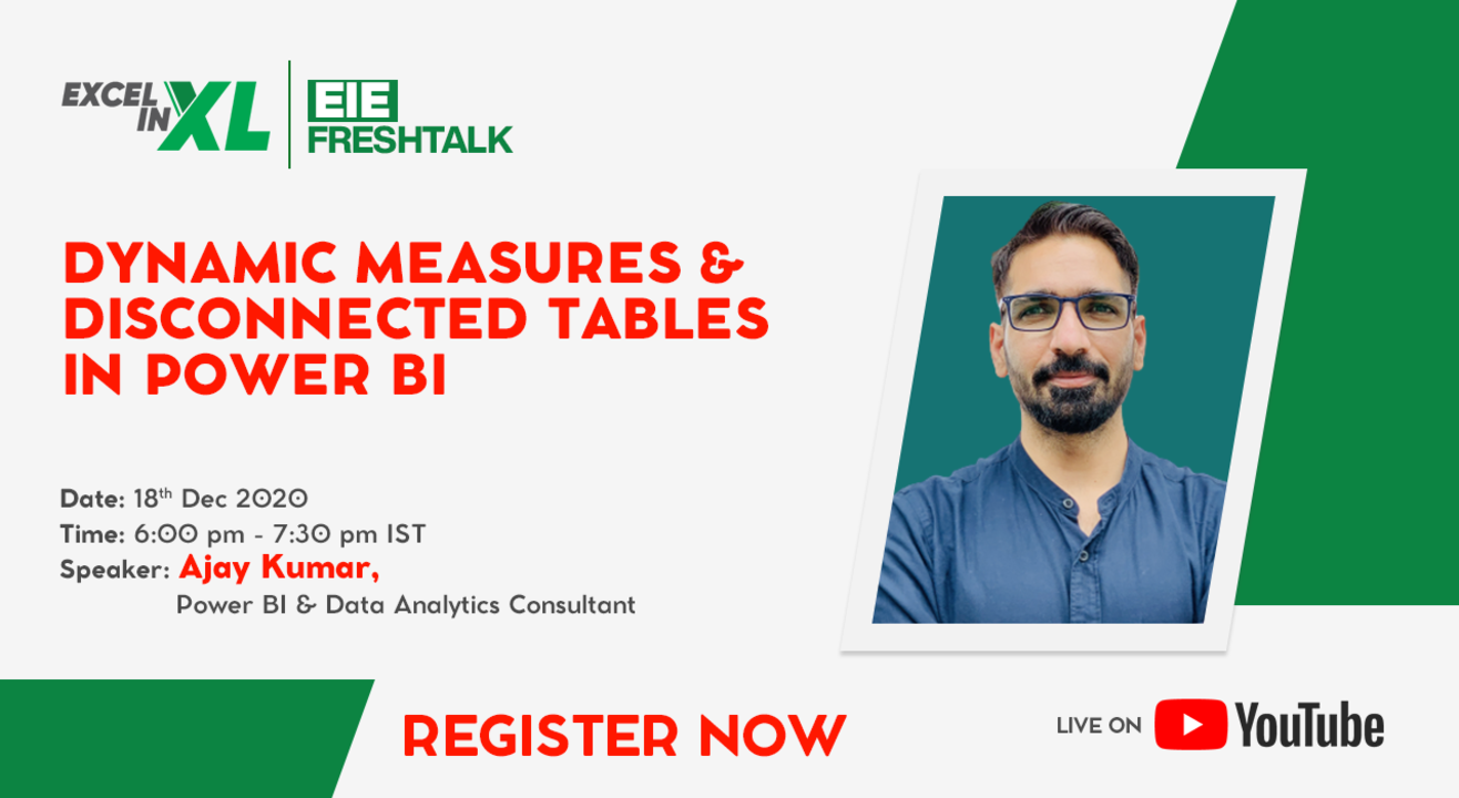 Dynamic Measures and Disconnected Tables in Power BI by Mr. Ajay Kumar| #EiEFreshTalk by Excel in Excel