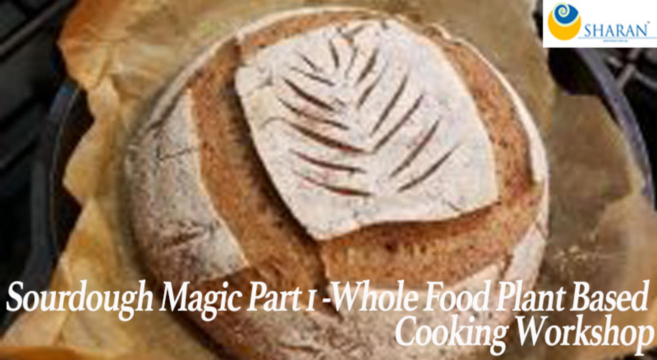 Sourdough Magic Part 1 – Whole Food Plant Based Cooking Workshop