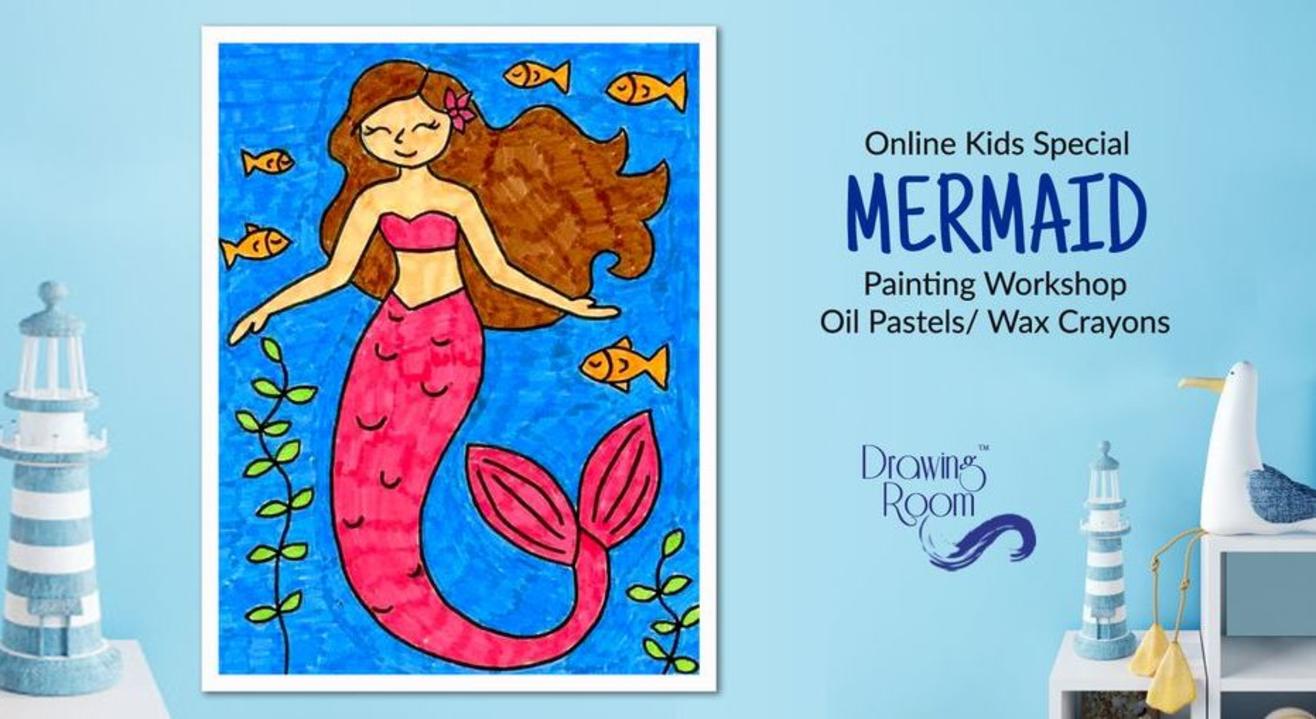 Online Kids Special Mermaid Painting Workshop by Drawing Room