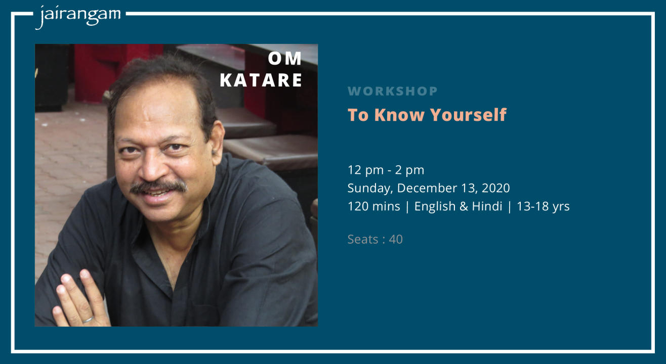 Workshop : To Know Yourself with Om Katare