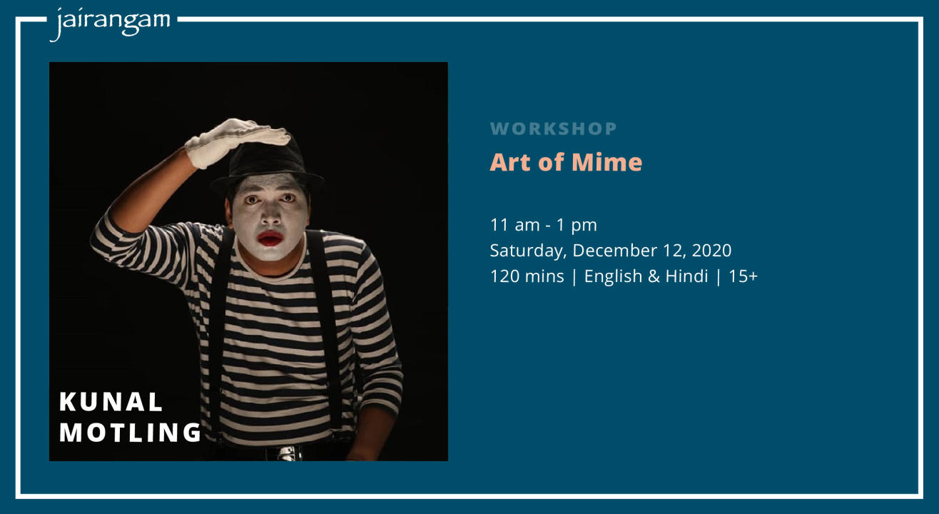 Workshop : Art of Mime with Kunal Motling