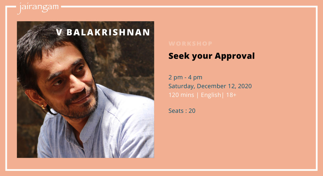 Workshop : Seek your Approval with V Balakrishnan