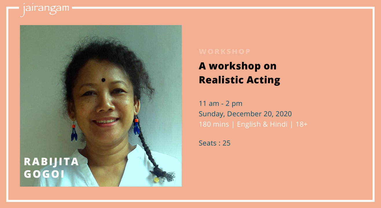 Workshop : Realistic Acting with Rabijita Gogoi