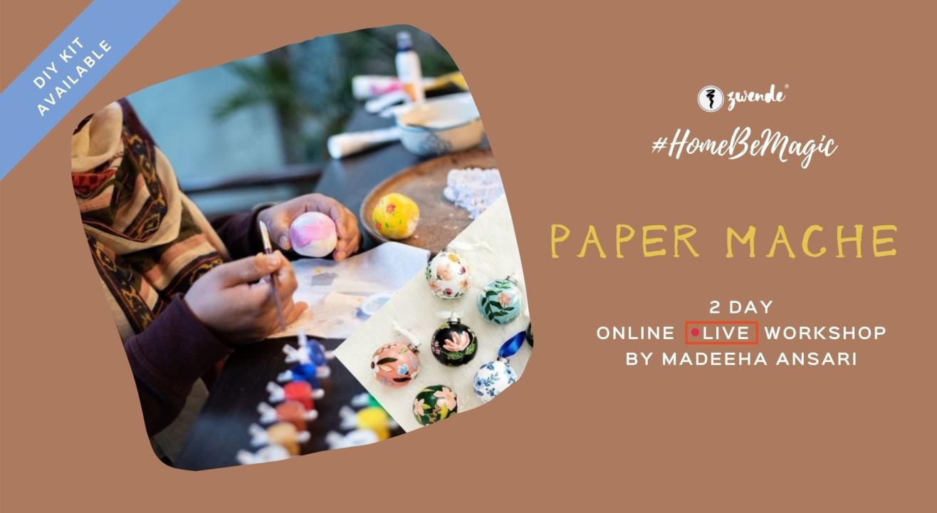 Paper Mache [Online Live Workshop - Inclusive of Materials]