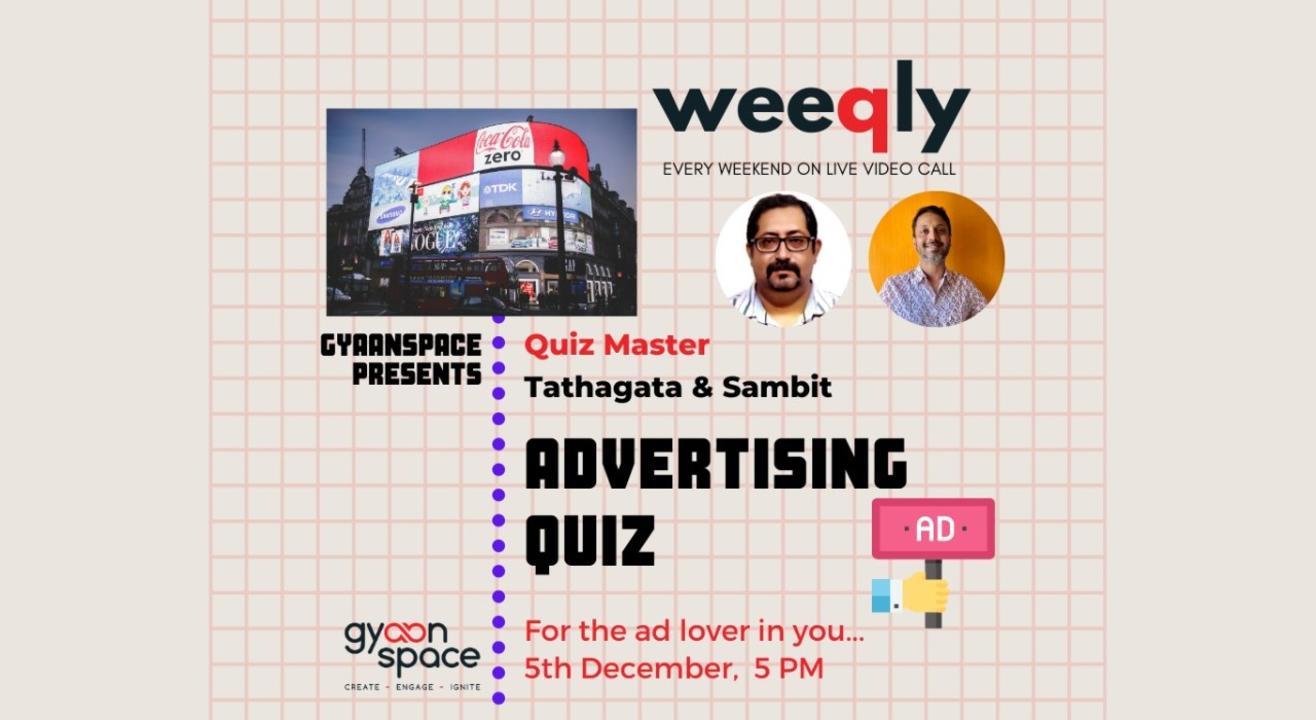 Weeqly- The Advertising Quiz by Tathagata & Sambit