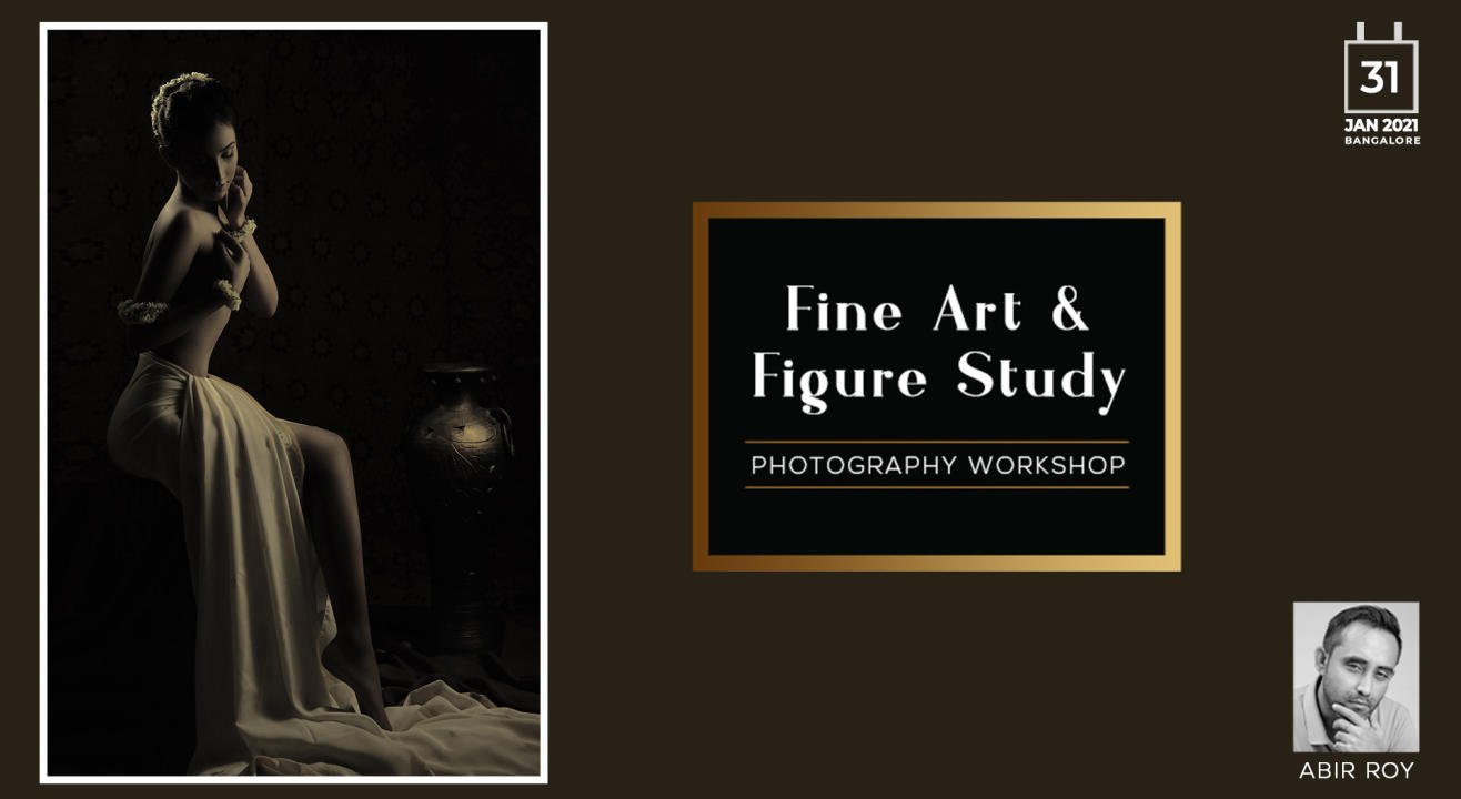  FINE ART PHOTOGRAPHY WORKSHOP - BANGALORE