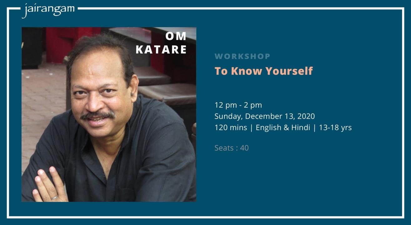 Workshop : To Know Yourself with Om Katare - Zoom