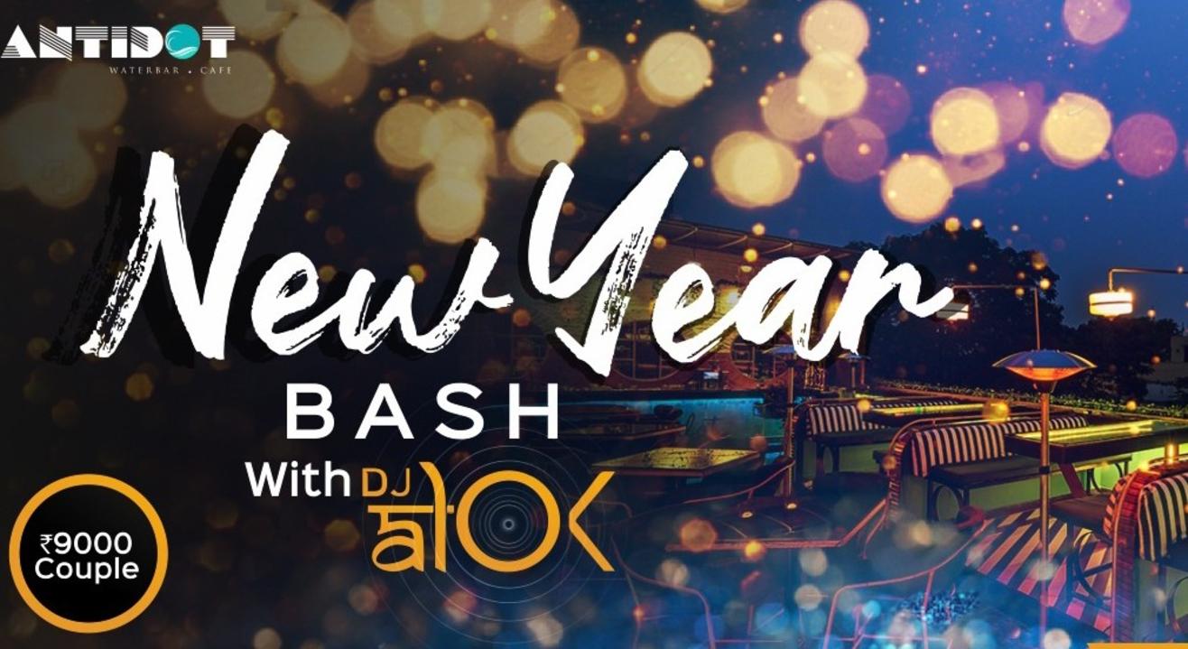 New Year Bash 2021 with DJ ALOK @ Antidot Waterbar Cafe