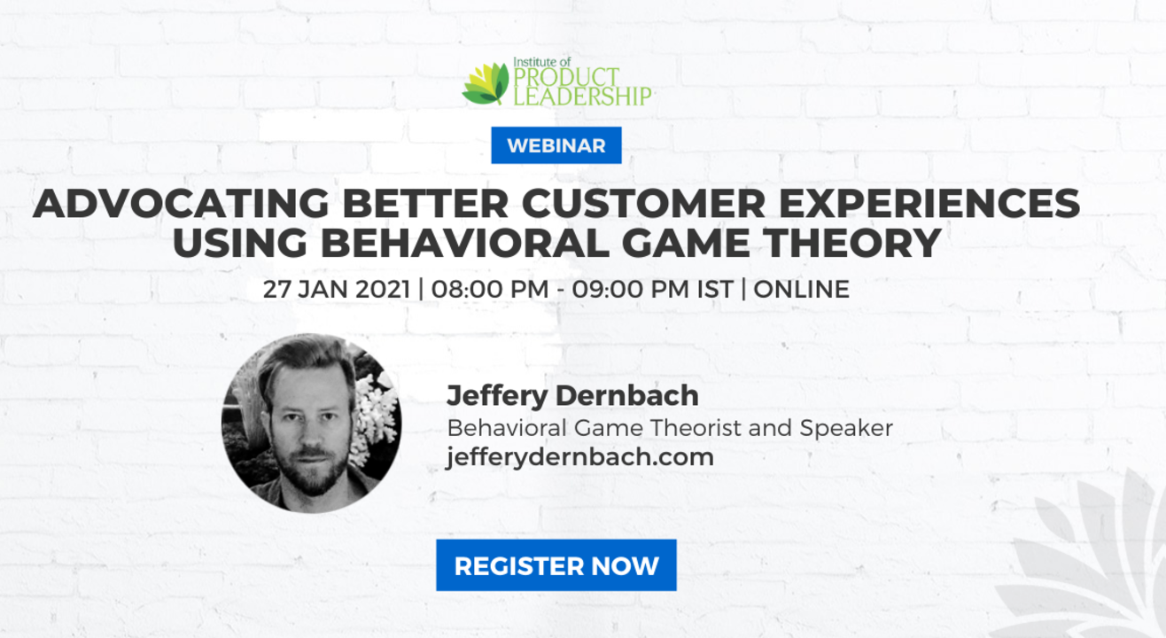 FREE WEBINAR : Advocating better Customer Experiences using Behavioral Game Theory