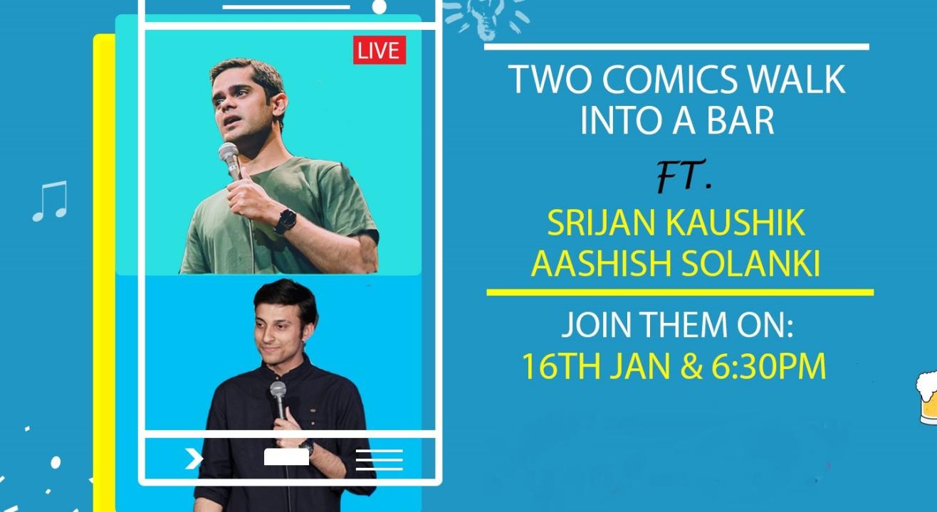 Two Comics walk into a show ft. Srijan & Aashish