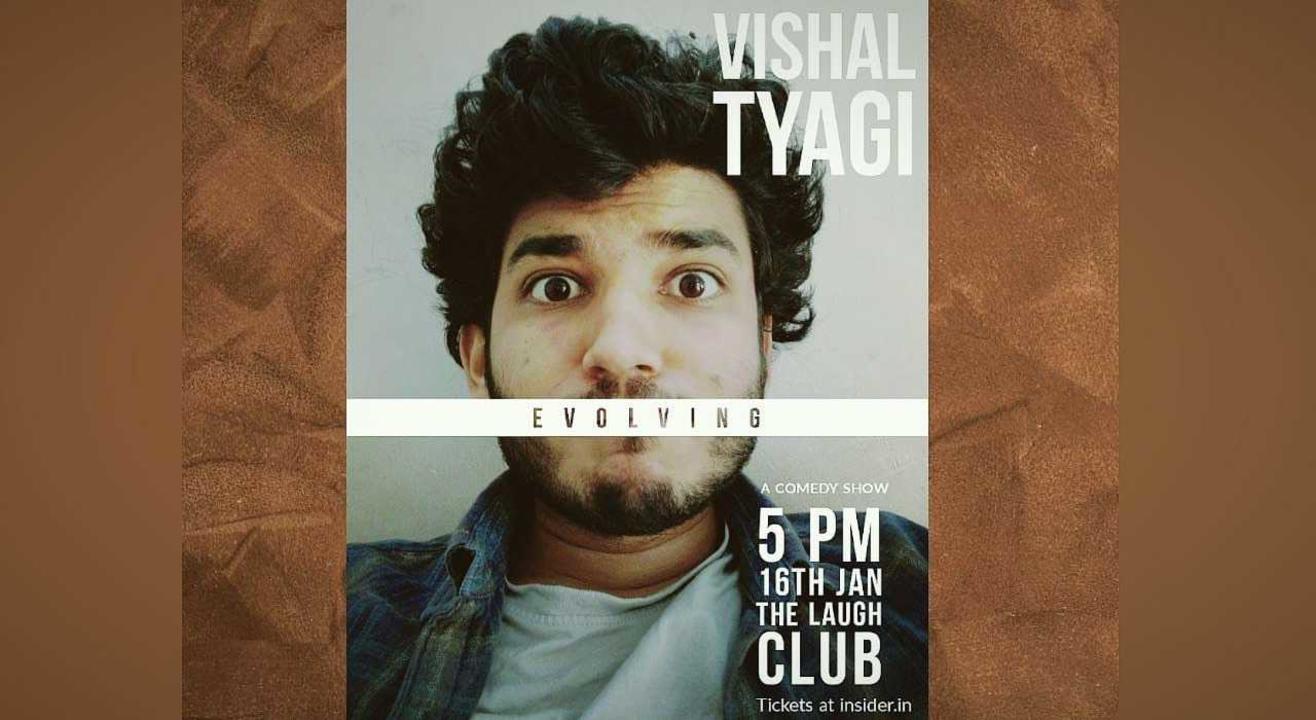 Evolving - A stand up comedy show by Vishal Tyagi