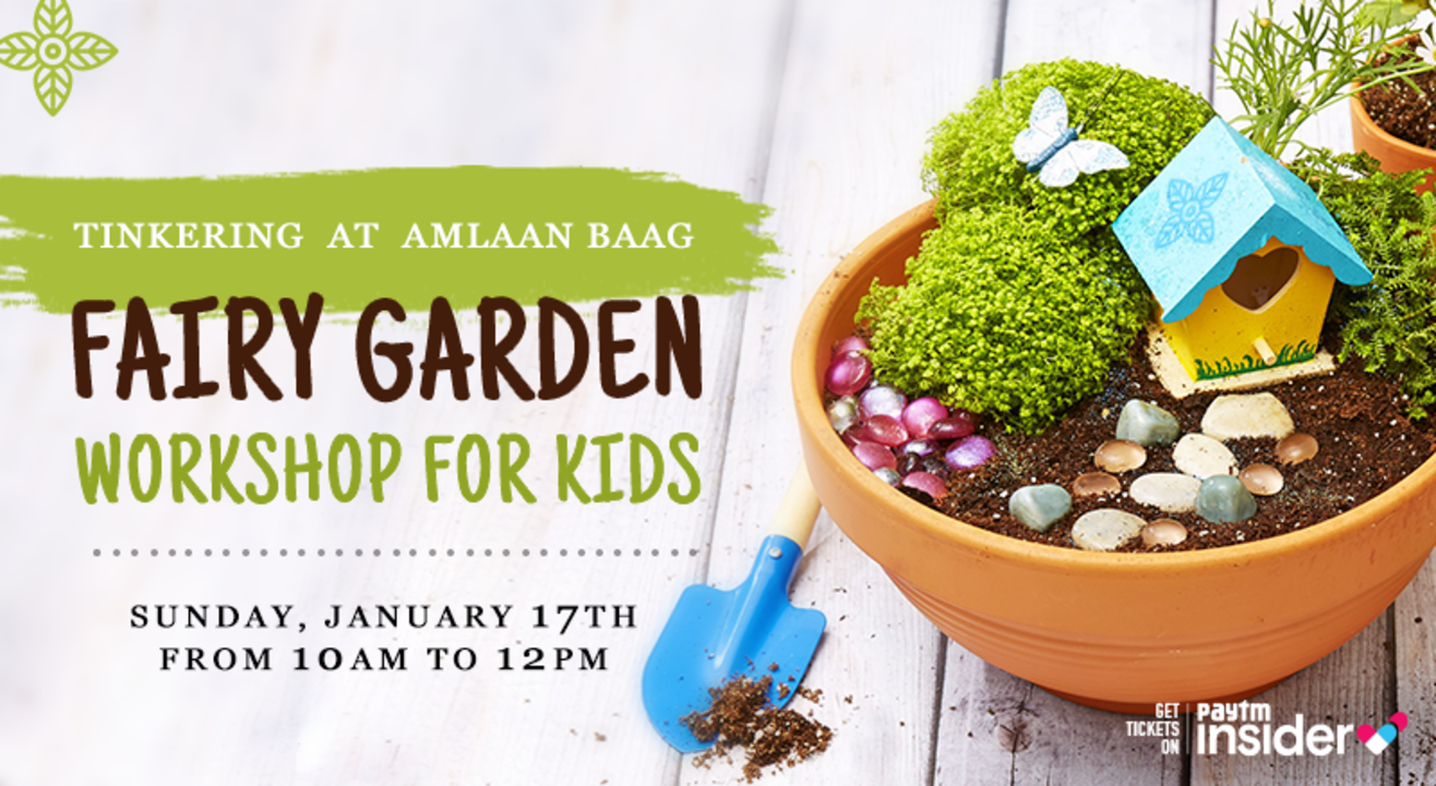 Tinkering at Amlaan Baag - Fairy Garden Workshop for Kids