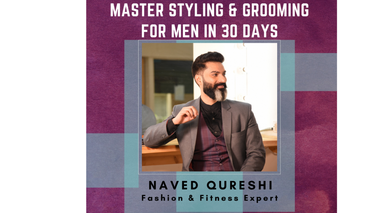 Master the Art of Styling & Grooming for Men