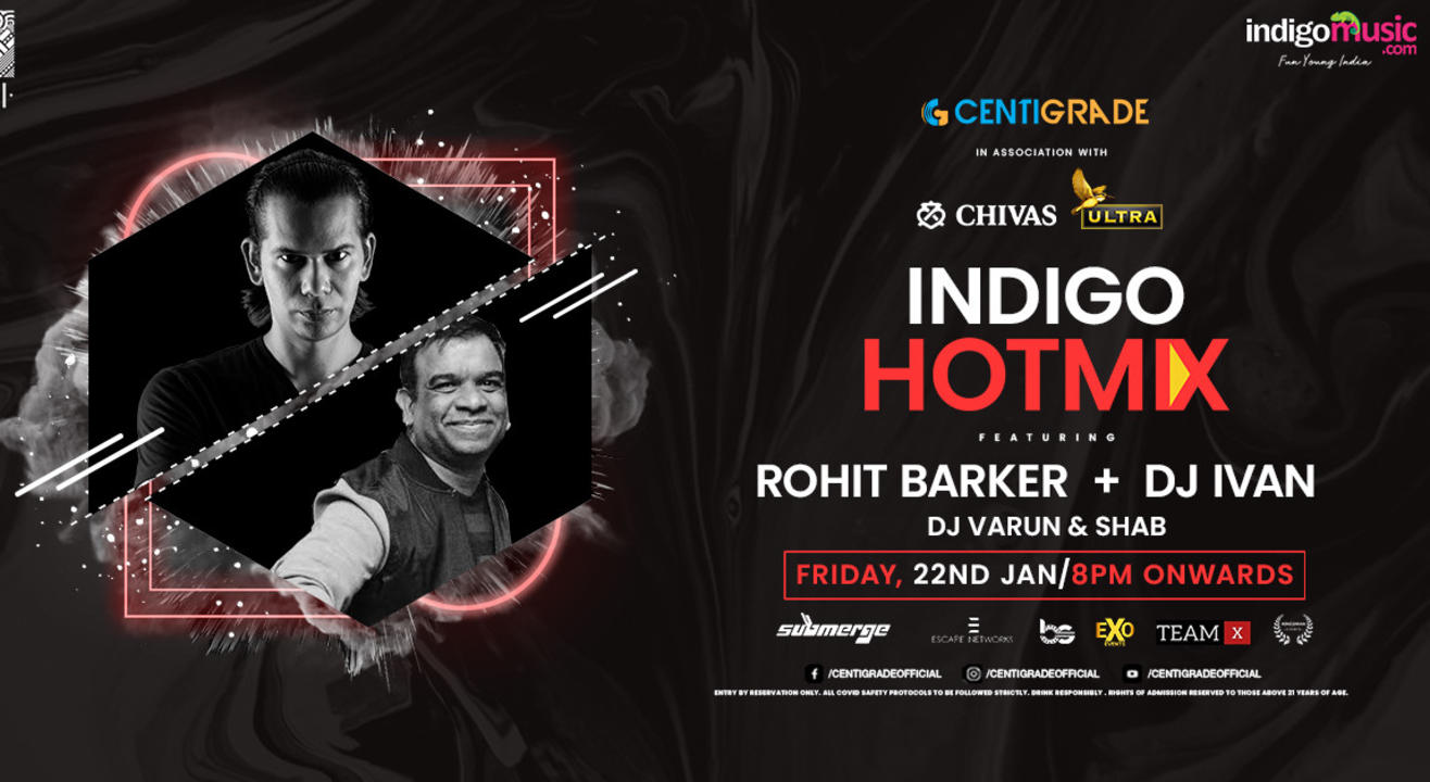 Indigo Hotmix ft DJ IVAN + Rohit Barker | 22nd Jan.