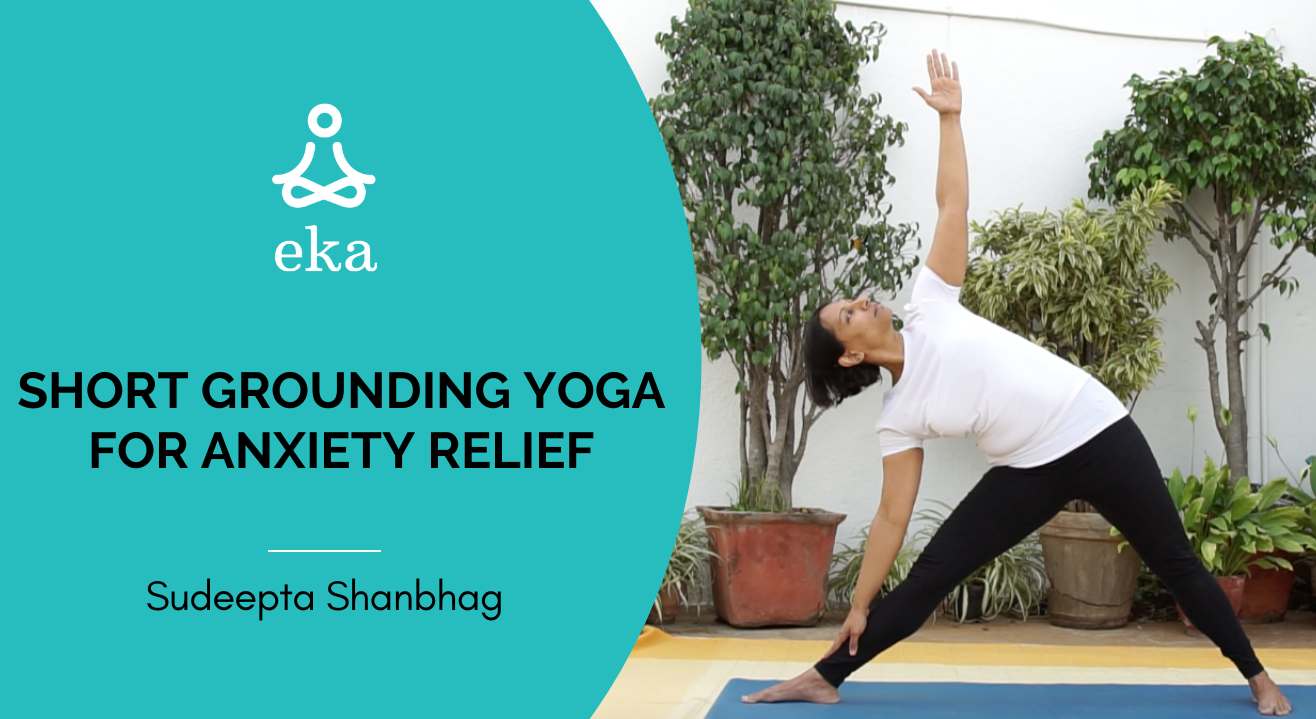 Grounding Yoga for Anxiety Relief by Sudeepta Shanbhag