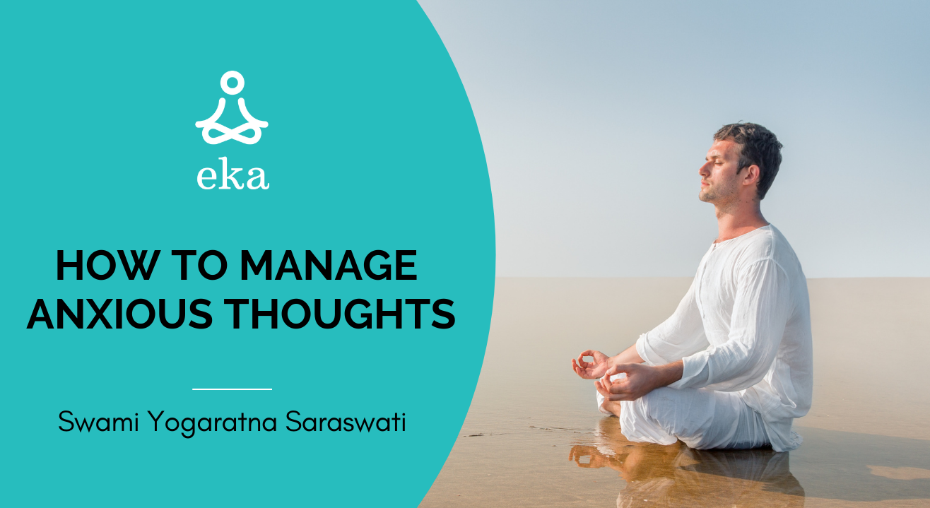 How To Manage Anxious Thoughts by Swami Yogaratna Saraswati